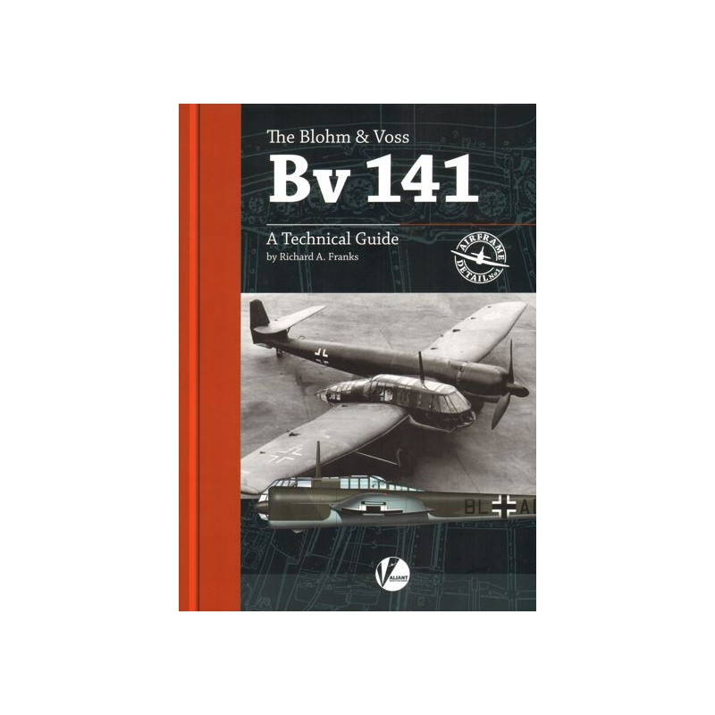 AD-1 The Blohm & Voss Bv 141-A Technical Guide