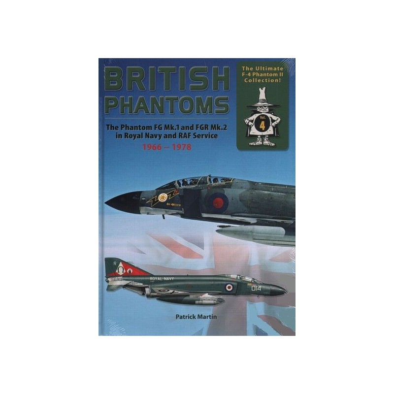 British Phantoms. The McDonnell Phantom FG Mk.1 and FGR Mk.2 in Royal Navy and RAF Service 1966-1978 