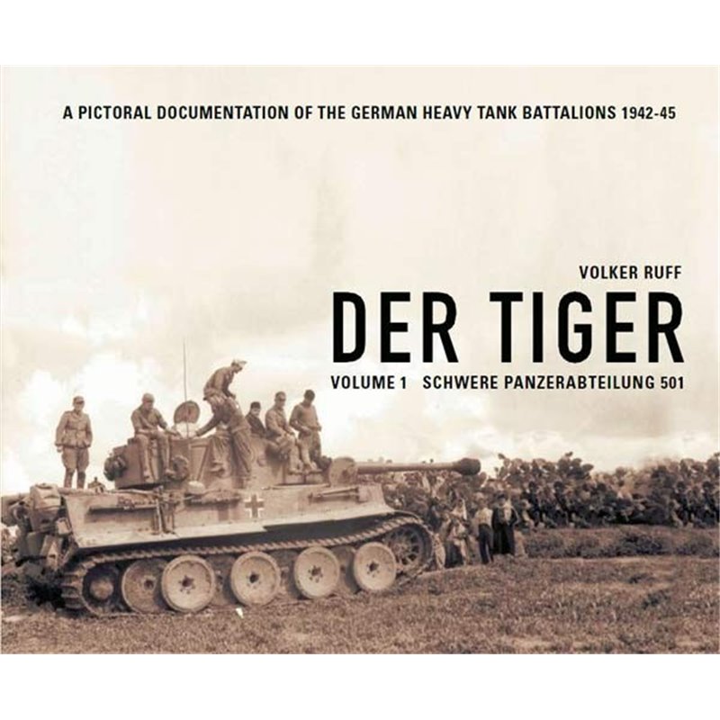 Der Tiger Vol 1: schwere Panzer Abteilung 501