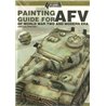 Painting Guide for AFV of the World War Two and Modern Era