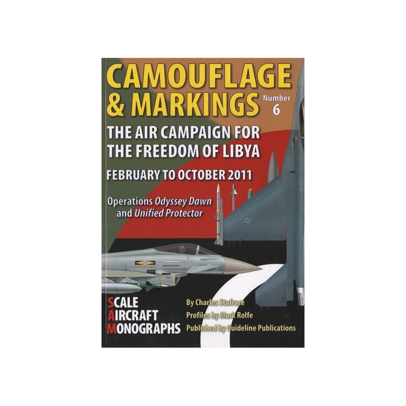 Camouflage & Markings No.6. The Air Campaign for the freedom of Libya Febuary to October 2011