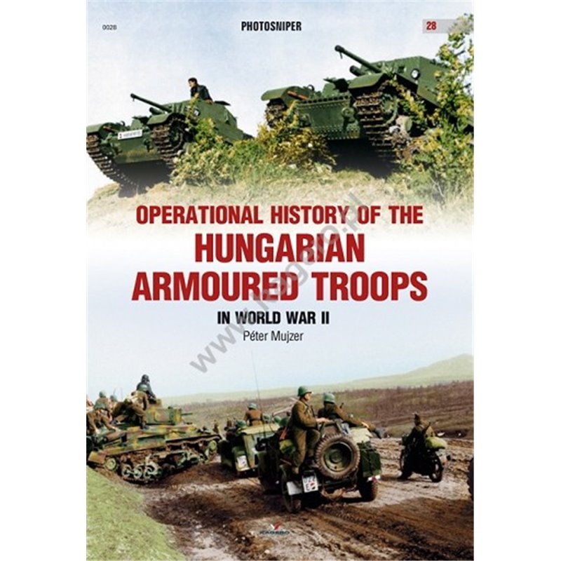 28 -Operational History of the Hungarian Armoured Troops in World War II