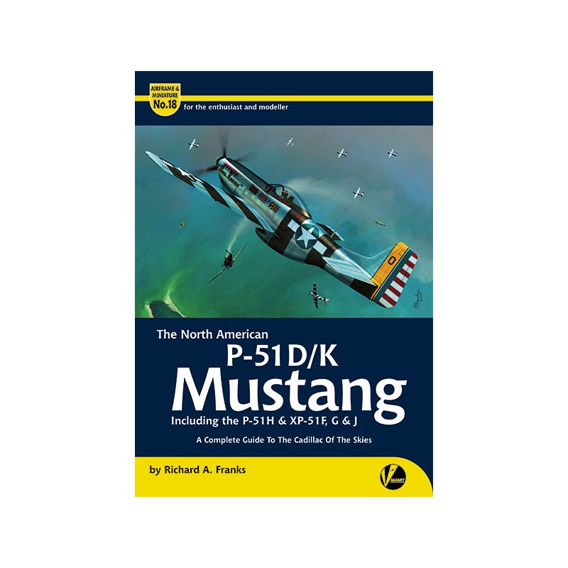 Valiant Wings Publishing AM-18 The North-American P-51D/K Mustang