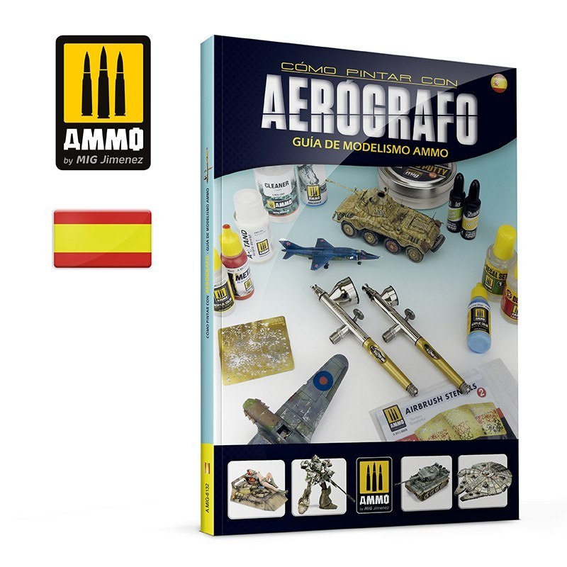 Ammo Mig GUÍA DE MODELISMO AMMO - Cómo Pintar con Aerógrafo (Castellano)