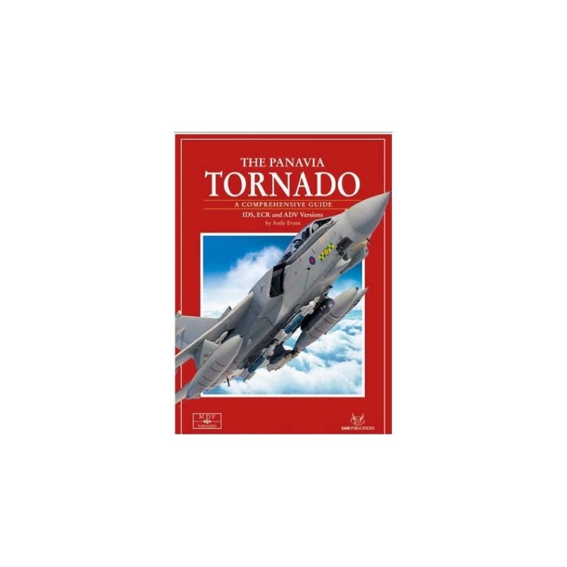 Sam Publications MDF29 The Panavia Tornado. A comprehensive guide to IDS, ECR and ADV versions