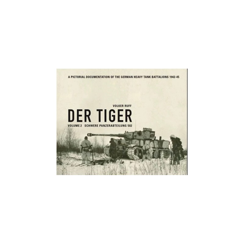 Panzerwrecks Der Tiger Vol 2: schwere Panzer Abteilung 502