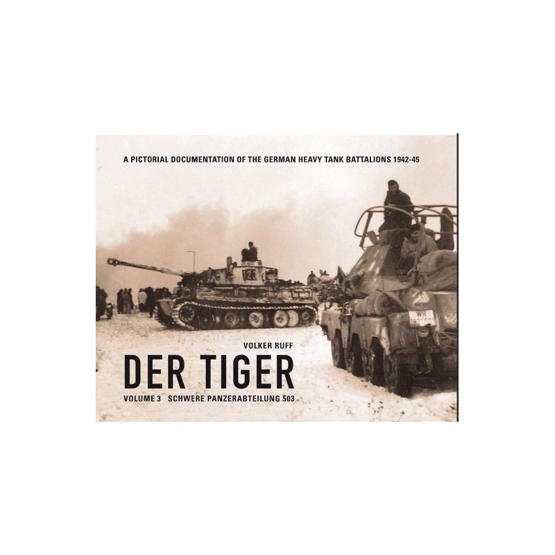 Panzerwrecks Der Tiger Vol 3: schwere Panzer Abteilung 503