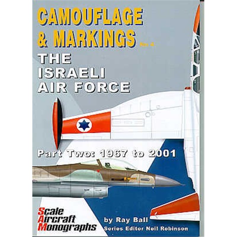 Camouflage & Markings 4: The Israeli Air Force Part Two 1967-2001